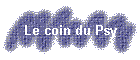 Le coin du Psy
